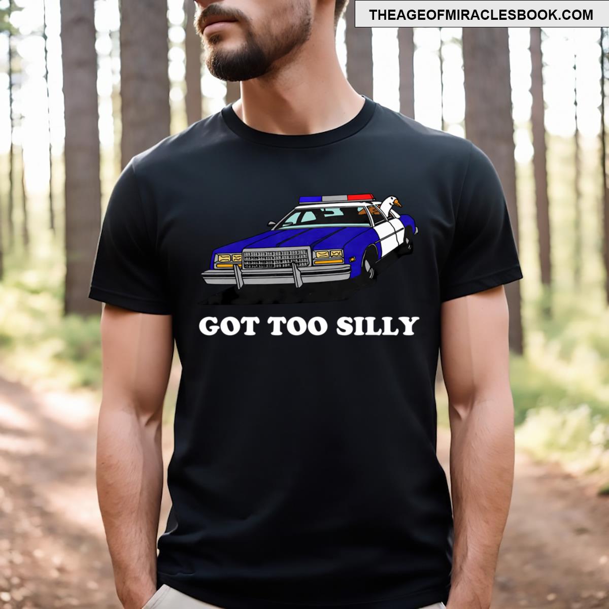 Funny Got Too Silly Goose Apparel T-shirt