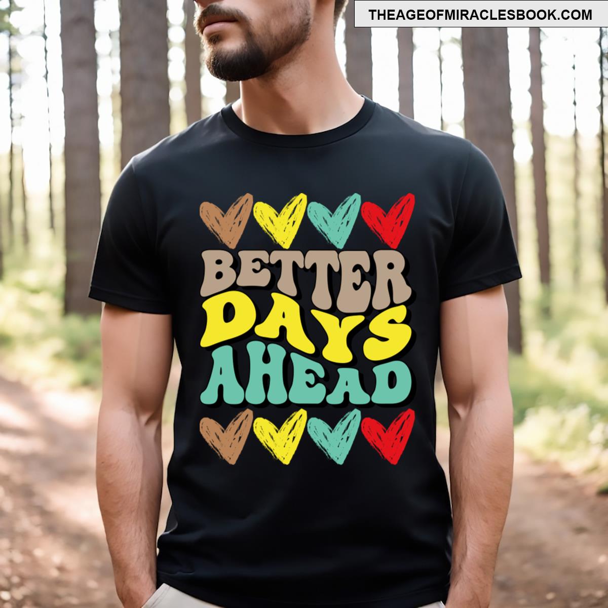 Better Days Ahead T-shirt