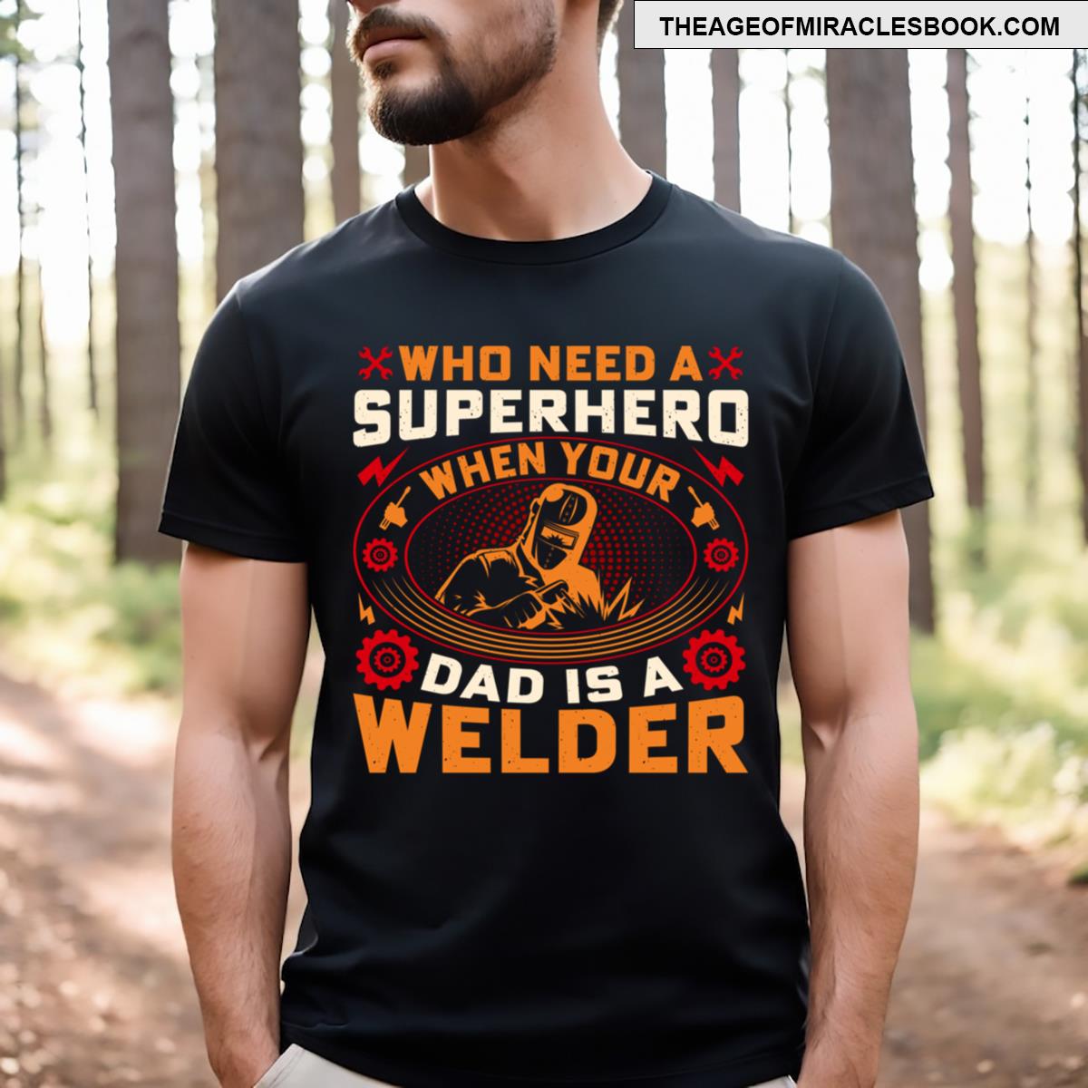Your Dad Is A Welding Superhero T-shirt