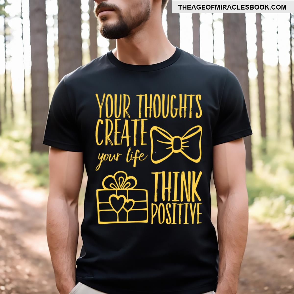Your Thoughts Create Your Life T-shirt