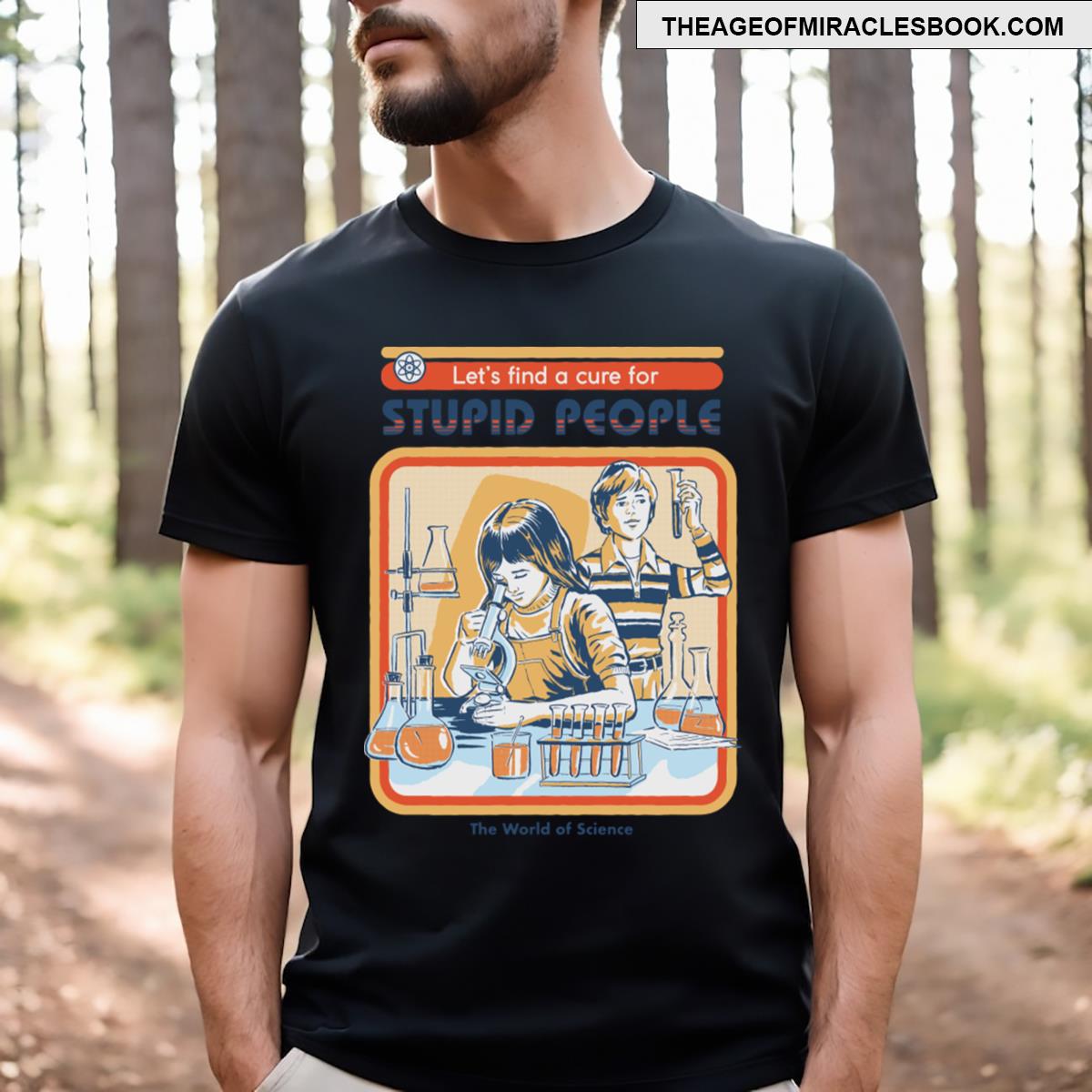 A Cure For Stupid People T-shirt