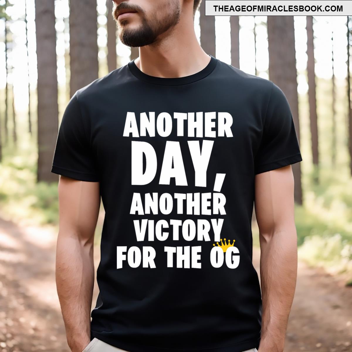 Another Day Another Victory For The Og T-shirt