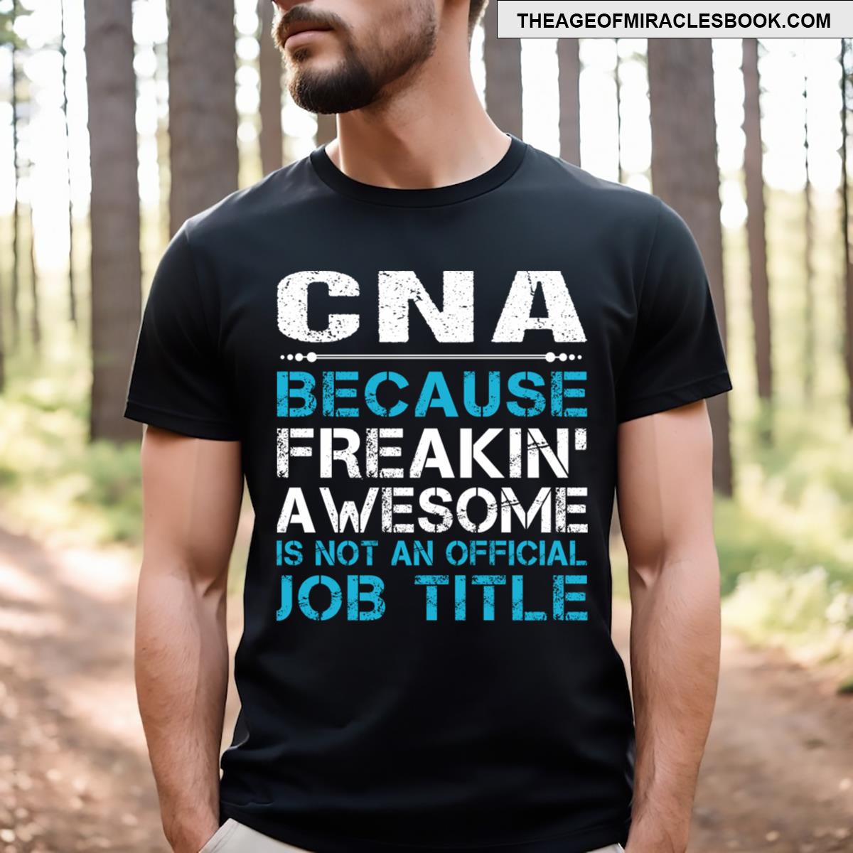 Cna Freaking Awesome T-shirt