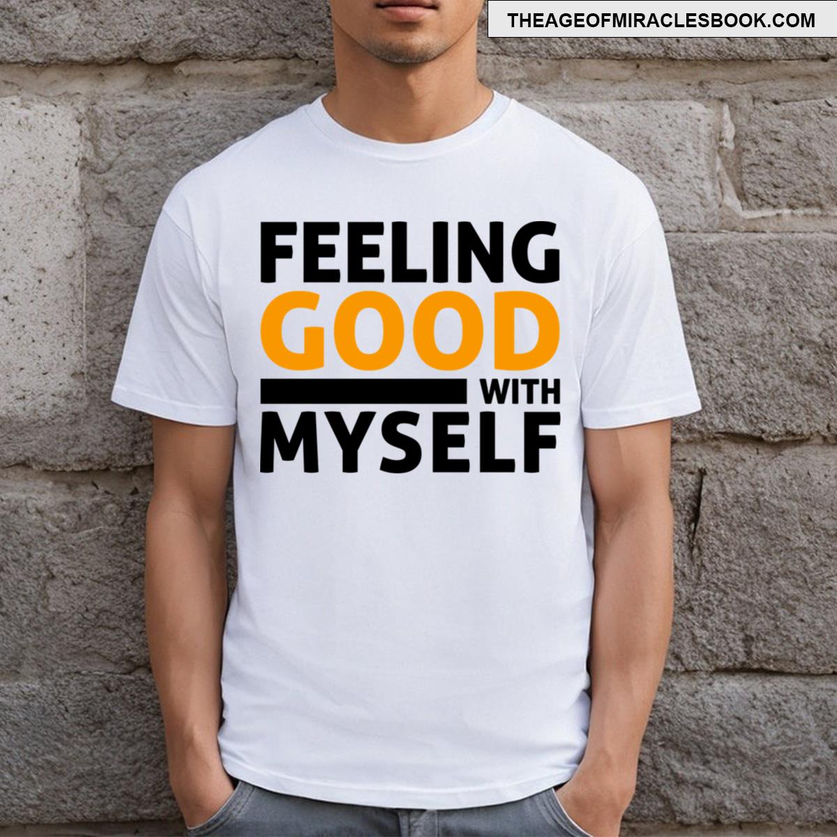Feeling Good With Myself T-shirt