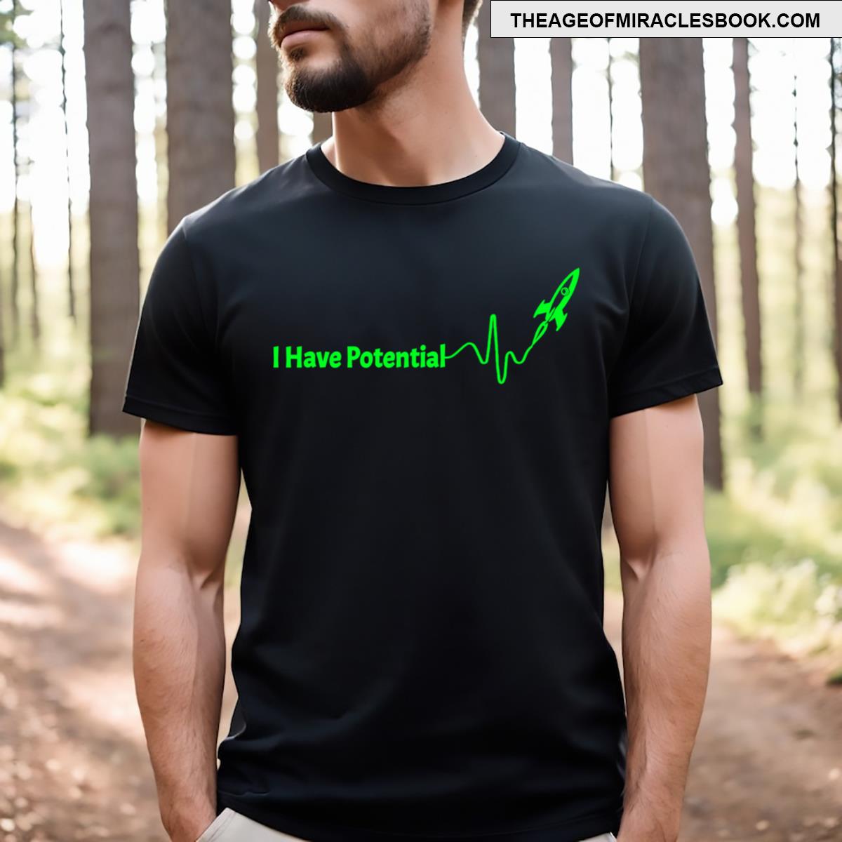I Have Potential T-shirt