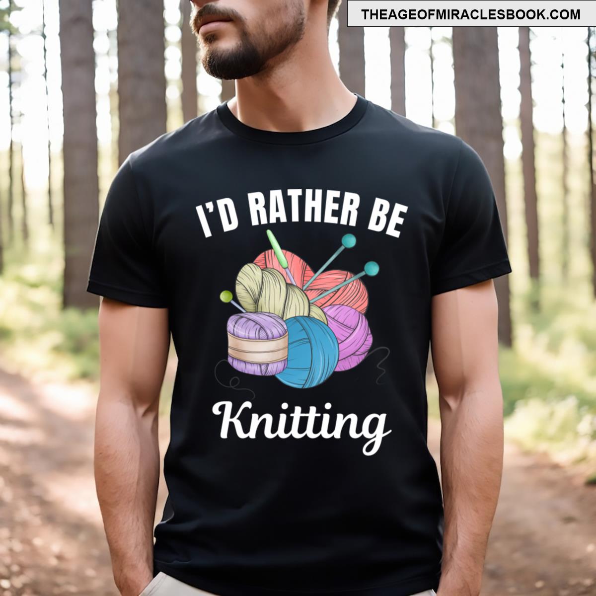I’d Rather Be Knitting T-shirt