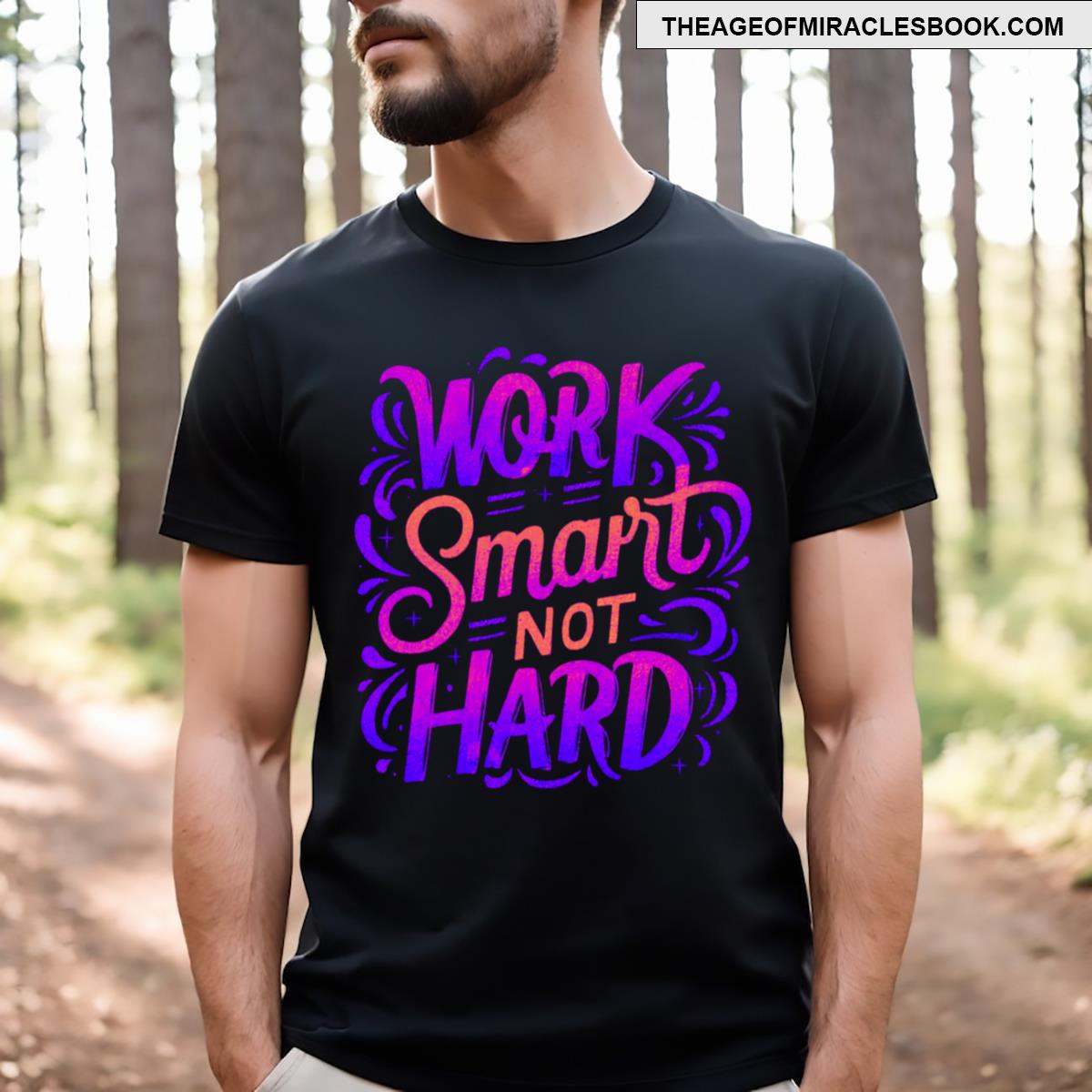 Work Smart Not Hard T-shirt