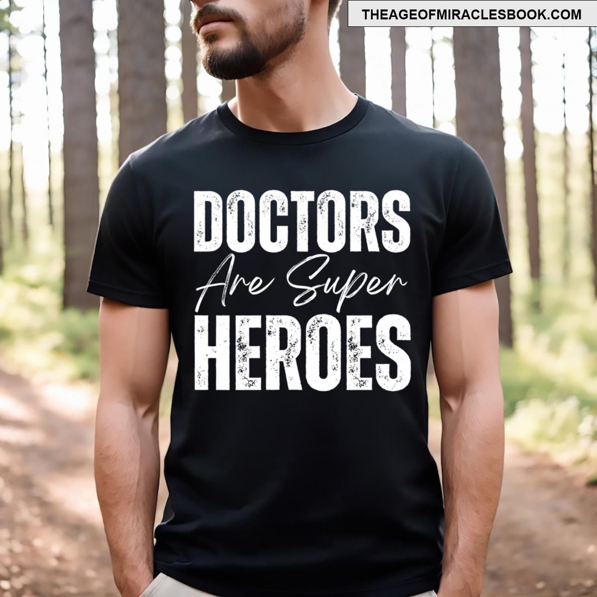 Doctors Are Super Heroes T-shirt