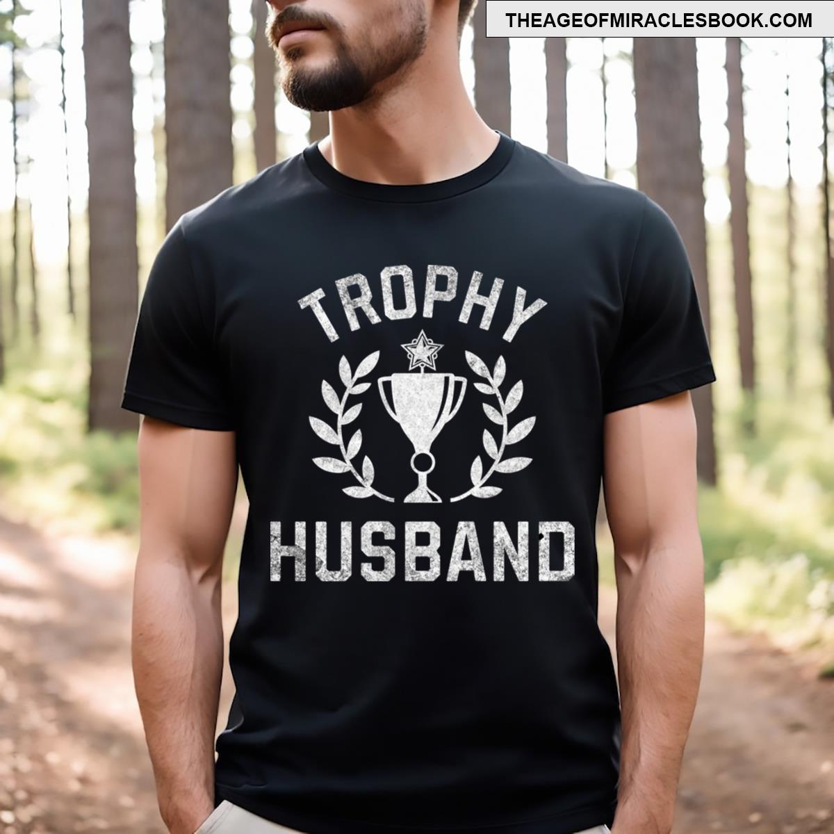Trophy Husband Award T-shirt