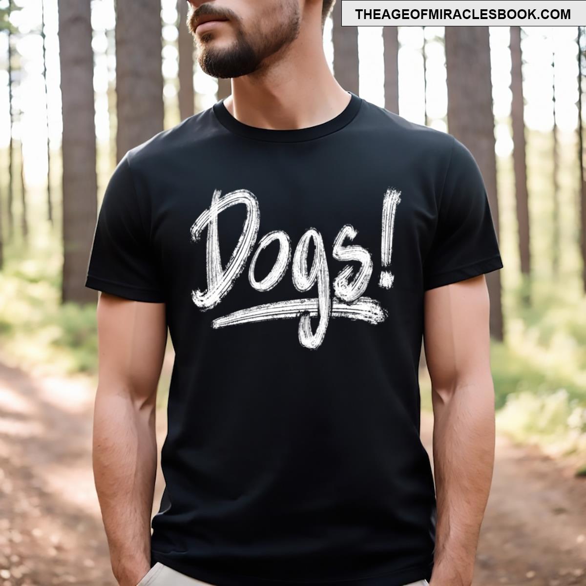 It’s All About The Dogs! T-shirt