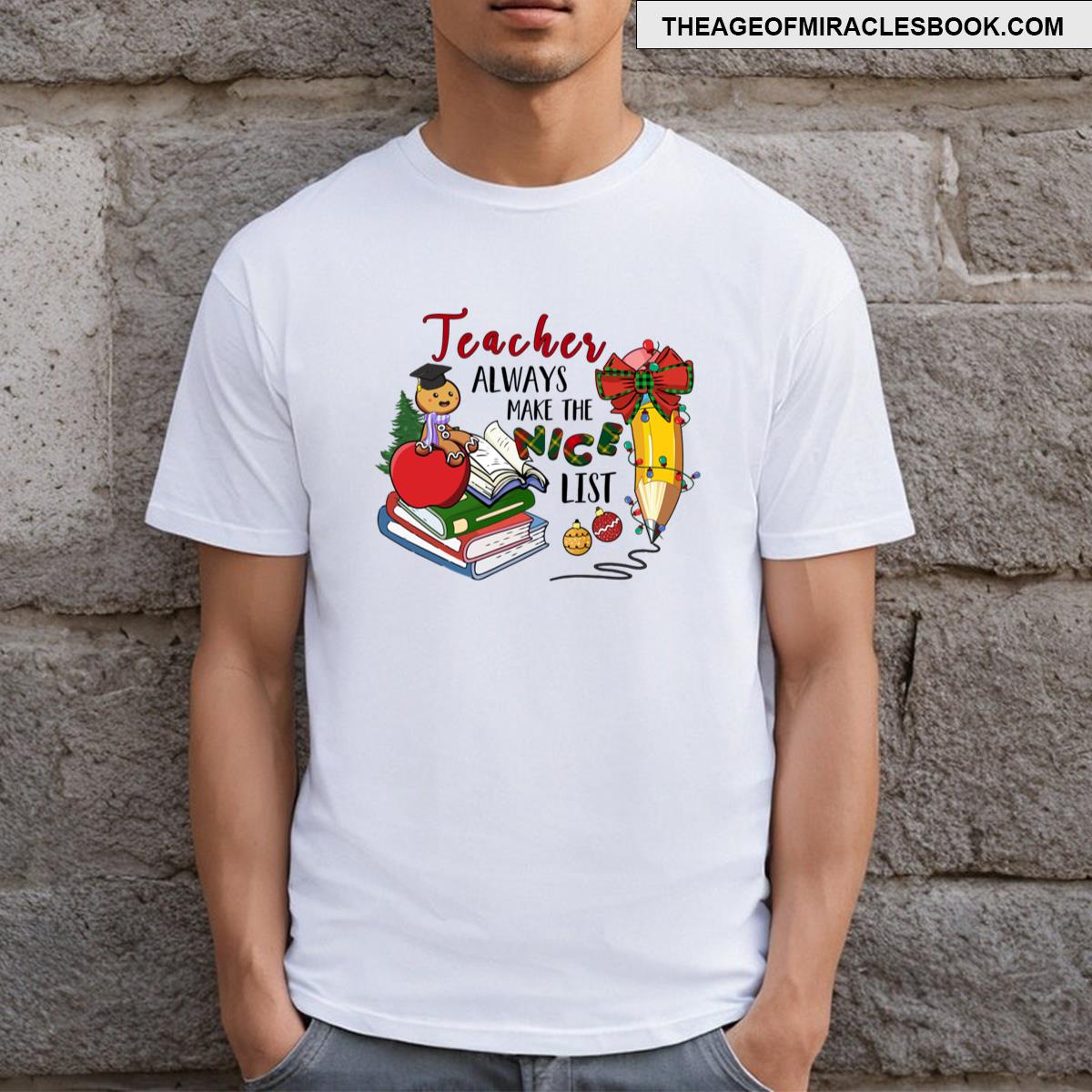 Teacher Always Make Nice List T-shirt