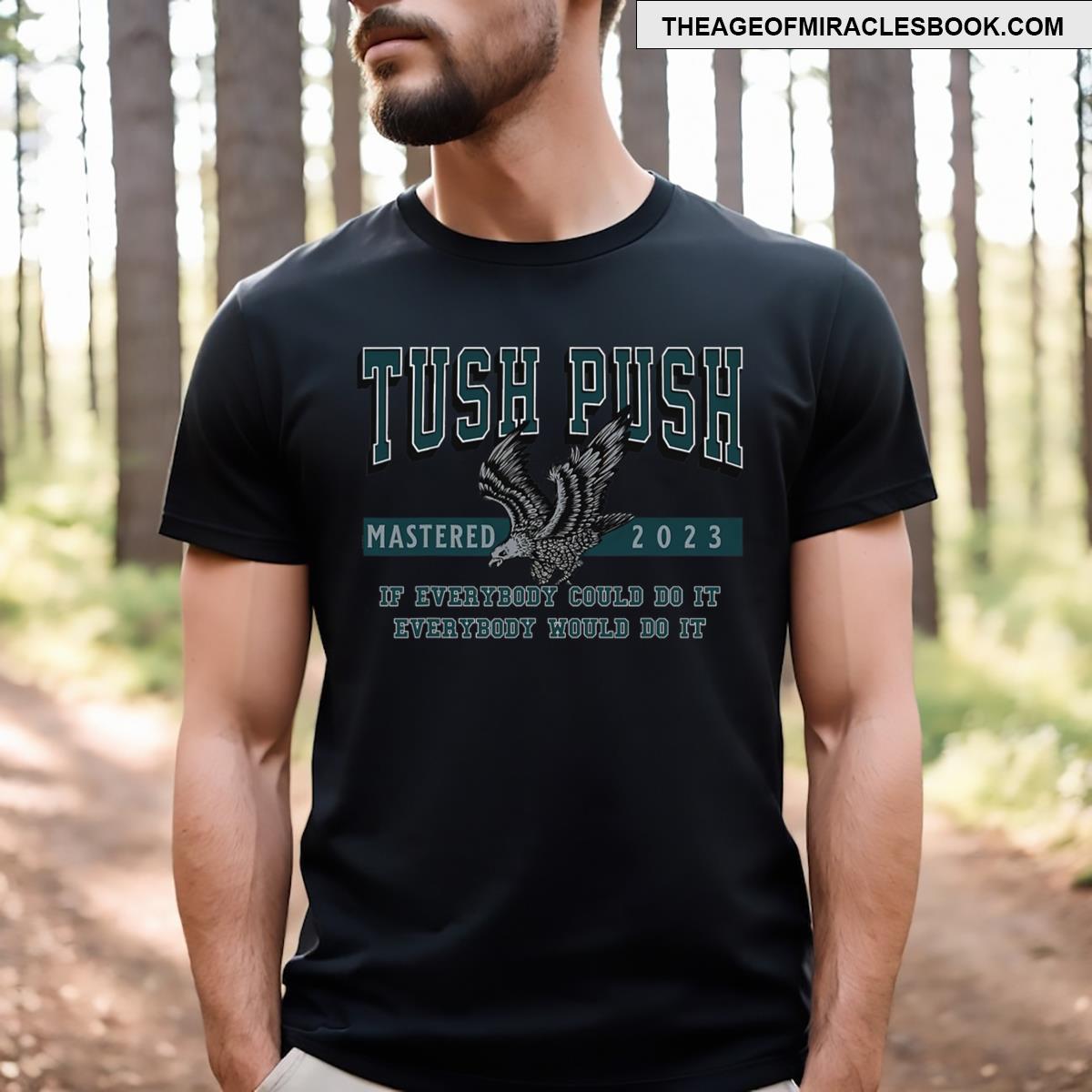 The Tush Push Eagles T-shirt