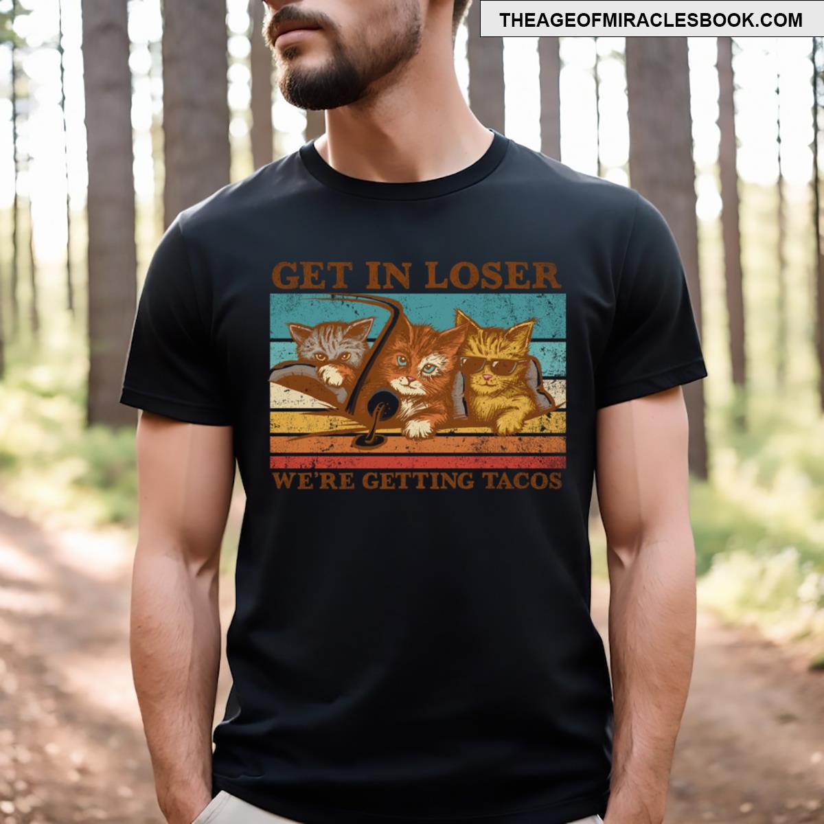 Get In Loser We’re Getting Tacos T-shirt