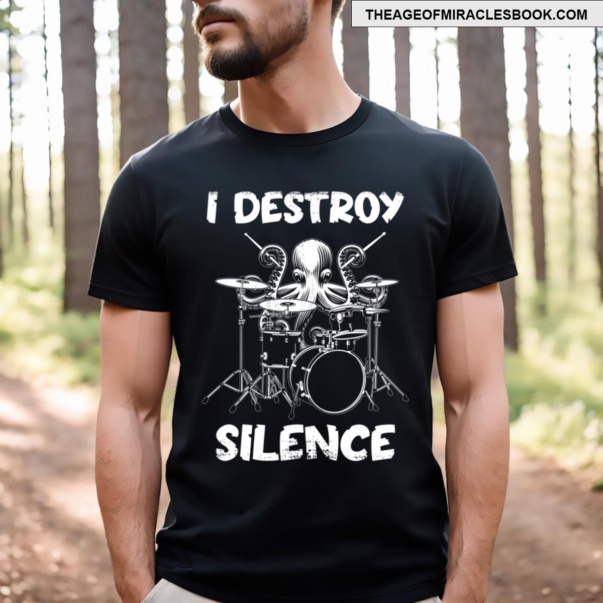I Destroy Silence Octopus T-shirt