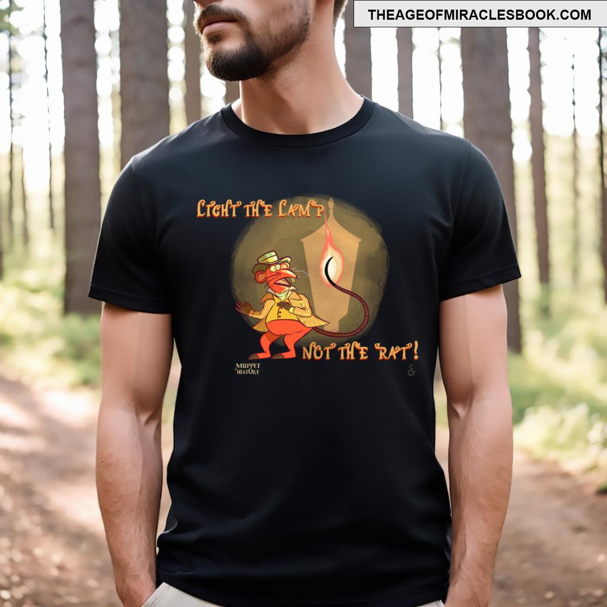 Light The Lamp Not The Rat! T-shirt