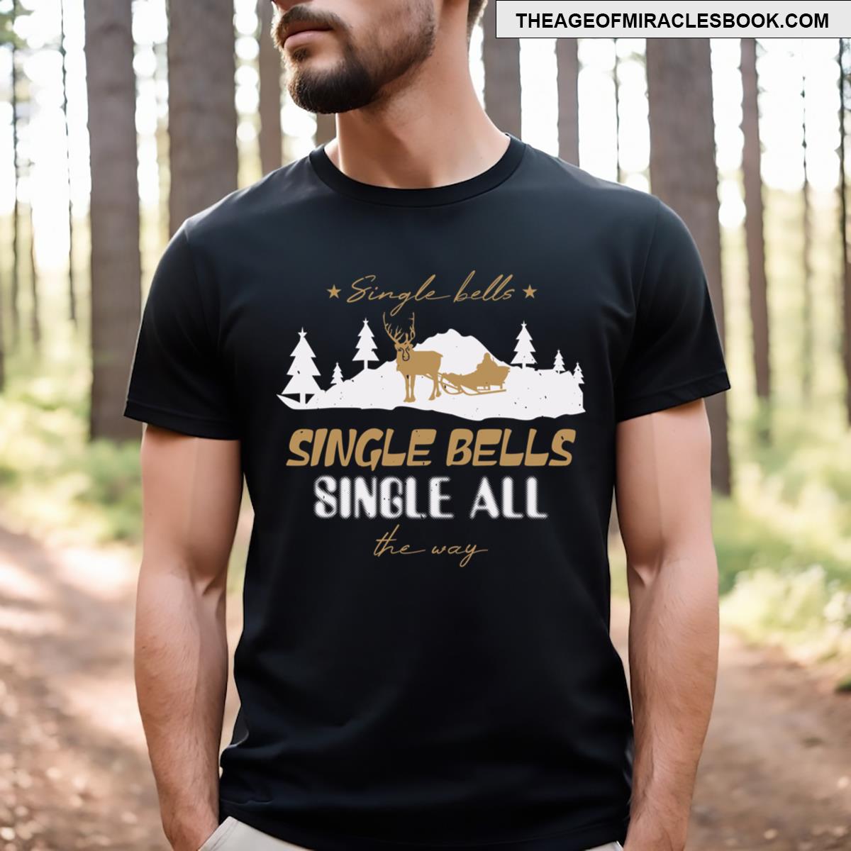 Single Bells Single All The Way T-shirt