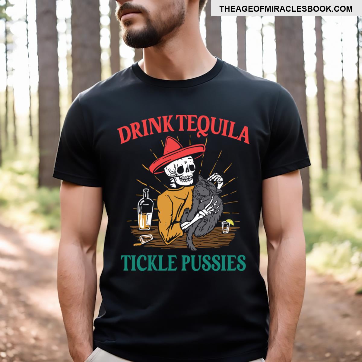 Drink Tequila Tickle Pussies T-shirt