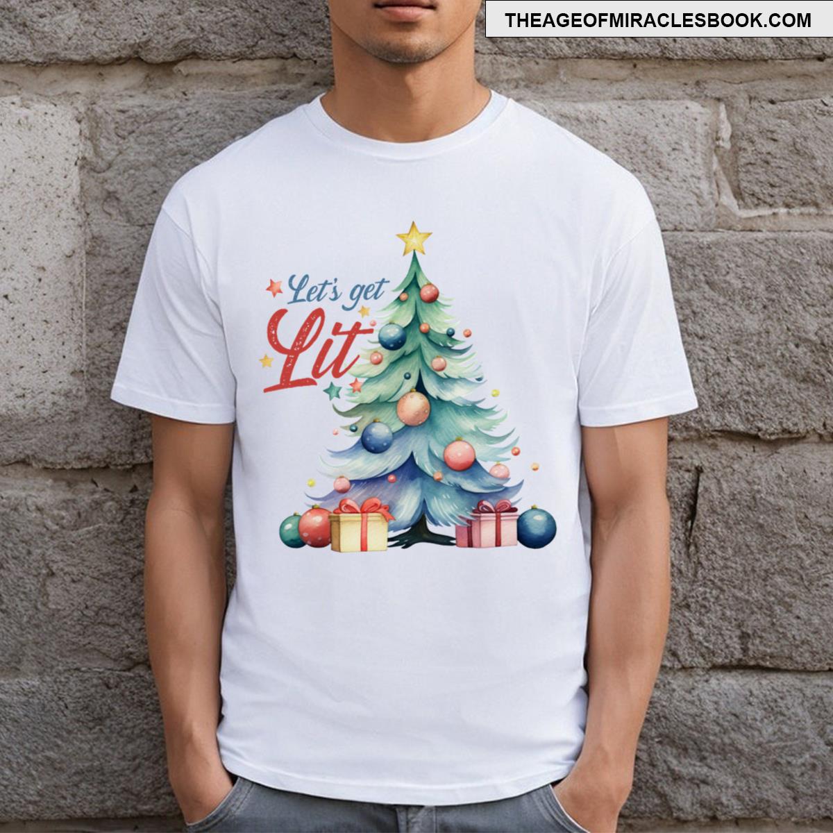 Lets Get The Lit T-shirt