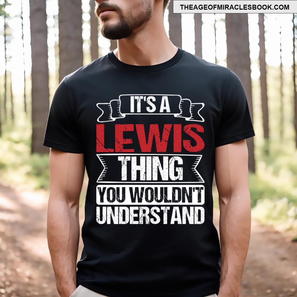 It’s A Lewis Thing You Wouldn’t Understand T-shirt