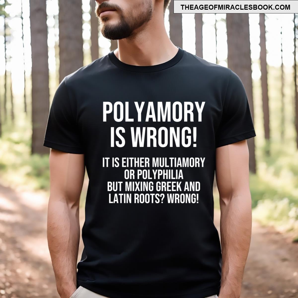 Polyamory Is Wrong Funny Humor Sarcastic T-shirt