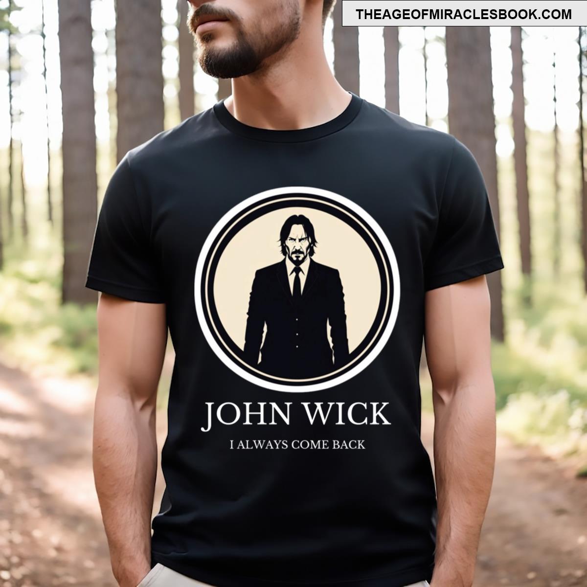 I Always Come Back John Wick T-shirt