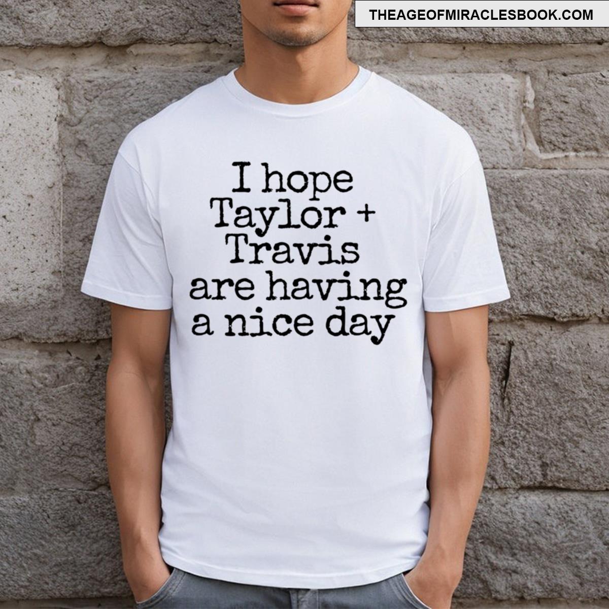 Taylor + Travis Nice Day T-shirt