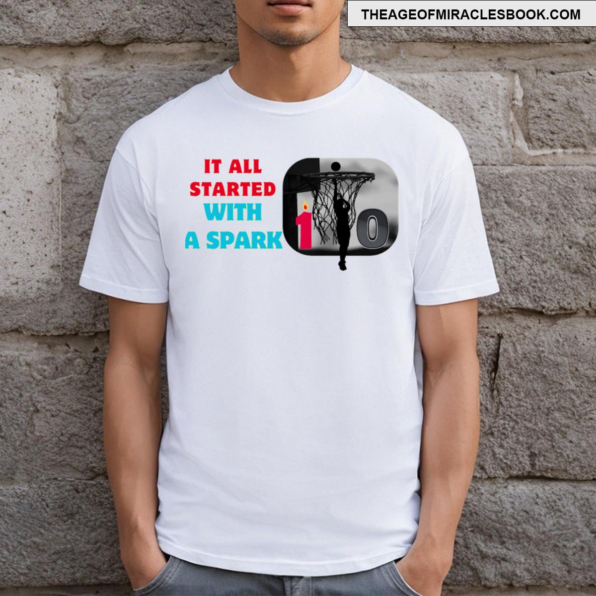 It All Started With A Spark T-shirt