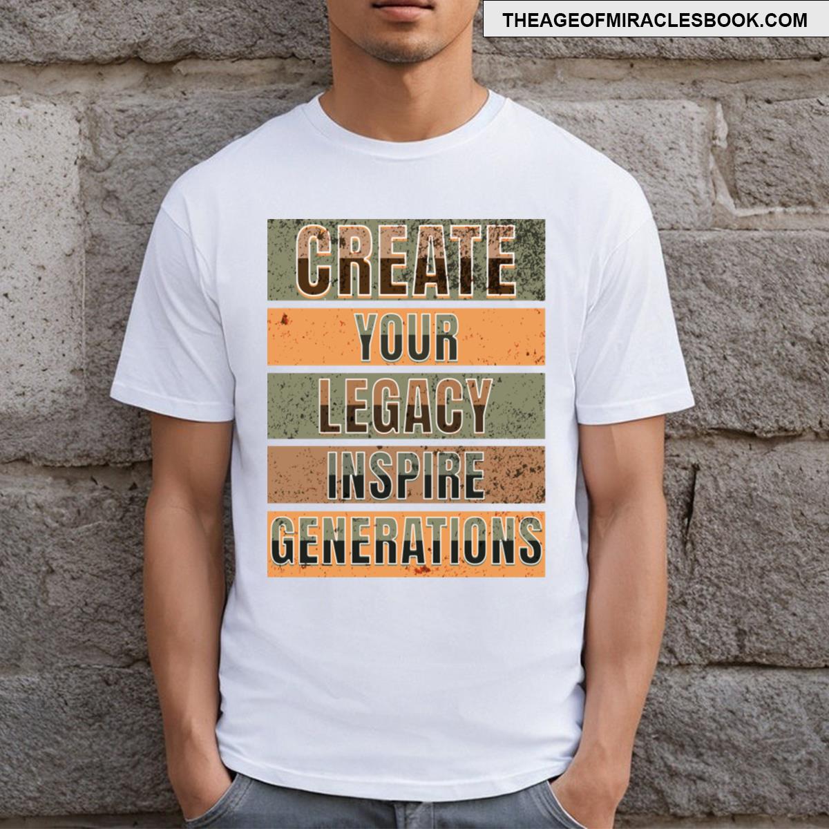 Create Your Legacy Inspire Generations T-shirt