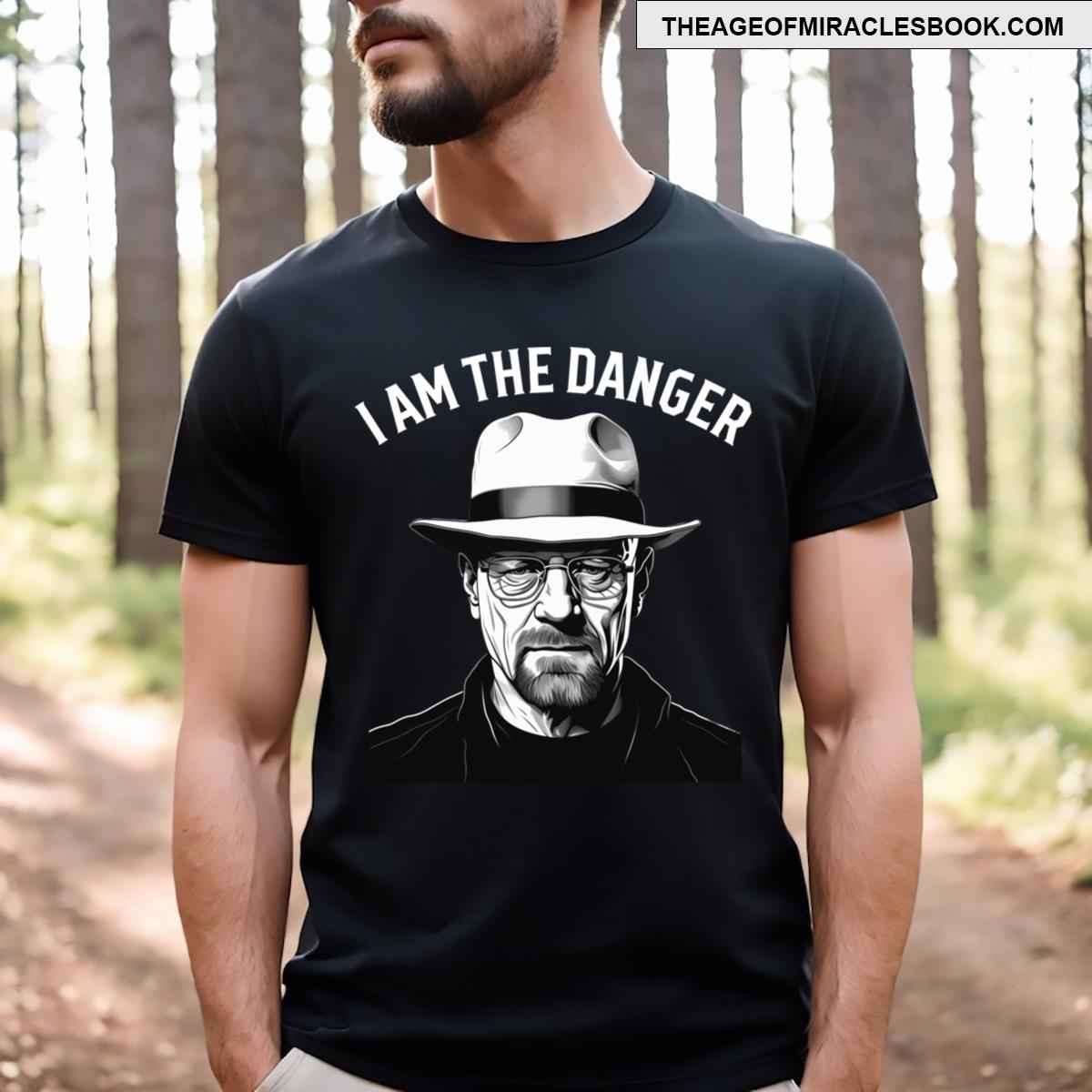 I Am The Danger White T-shirt
