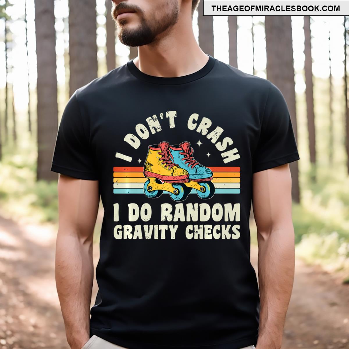 Roller Skating Sarcastic I Do Random Gravity Checks Retro T-shirt