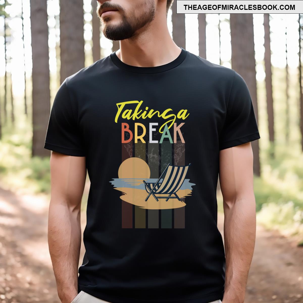 Taking A Break T-shirt