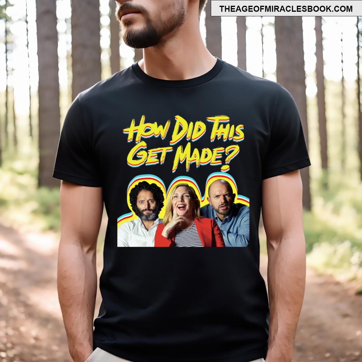 How Did This Get Made T-shirt