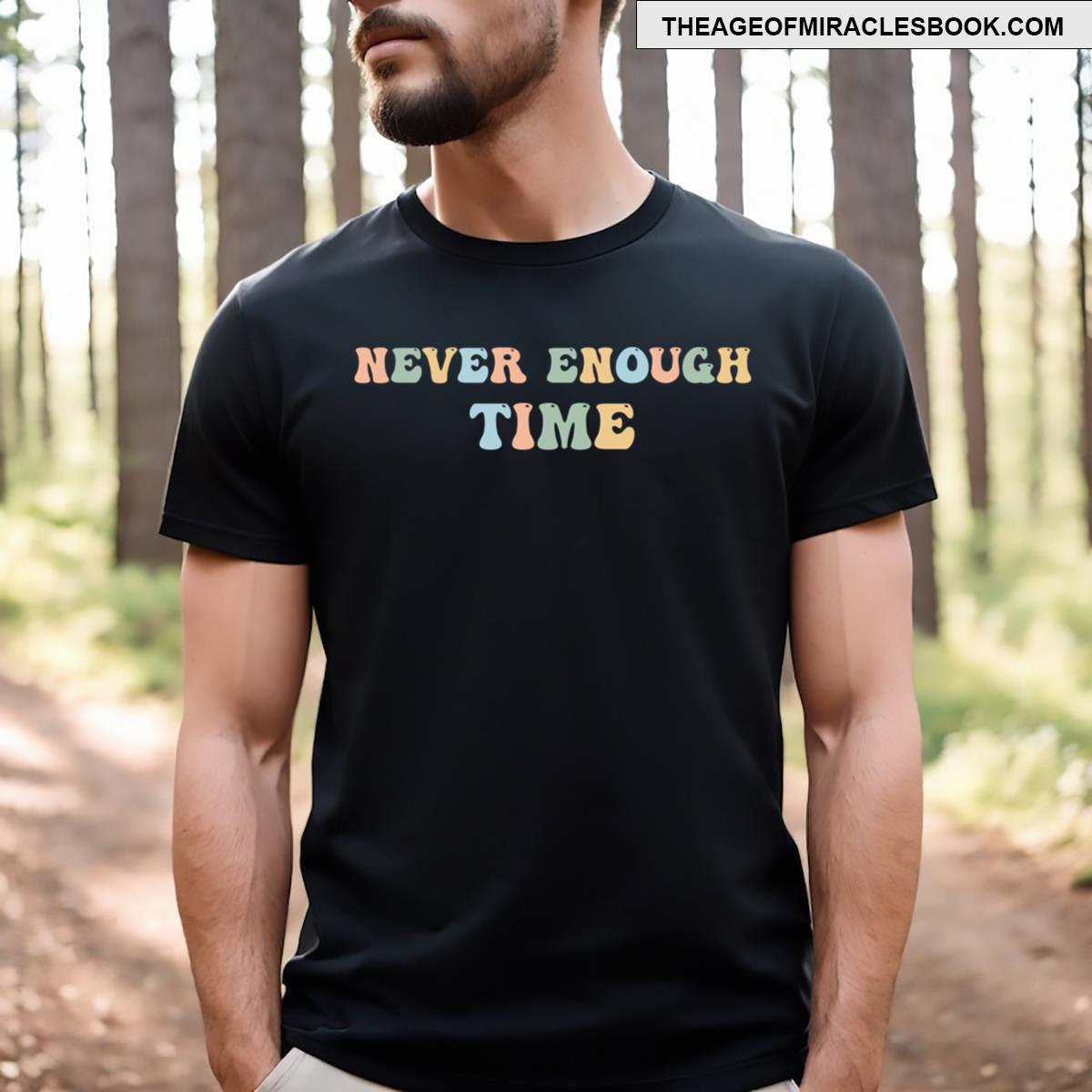 Never Enough Time T-shirt