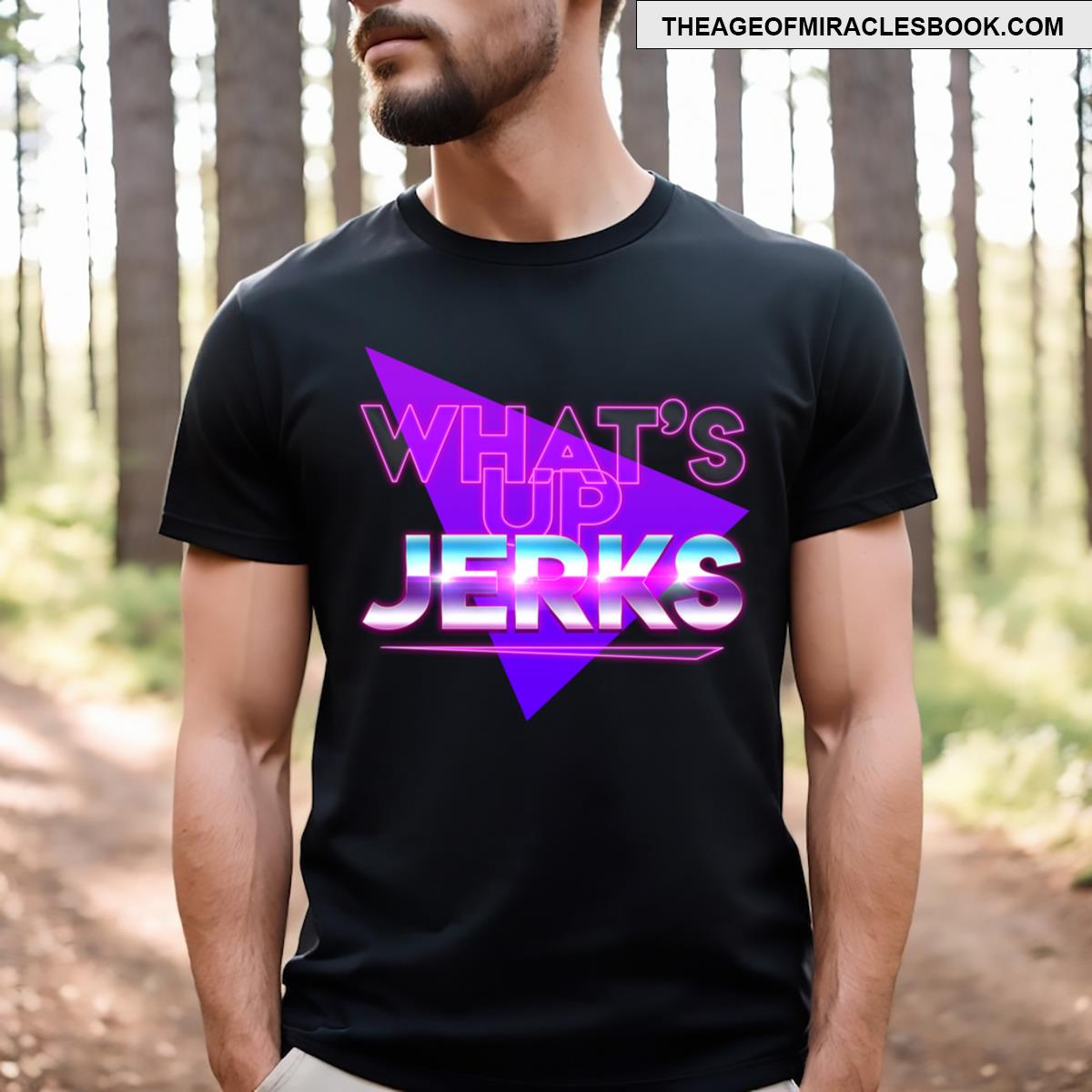 What’s Up Jerks T-shirt