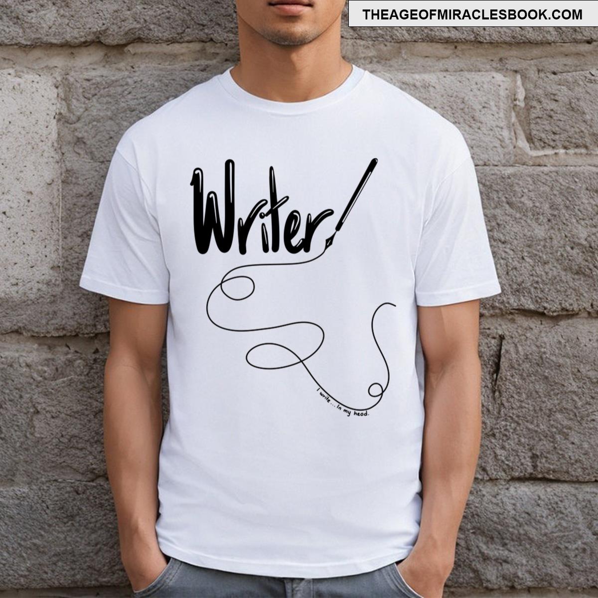 Writer Is Going To Write T-shirt