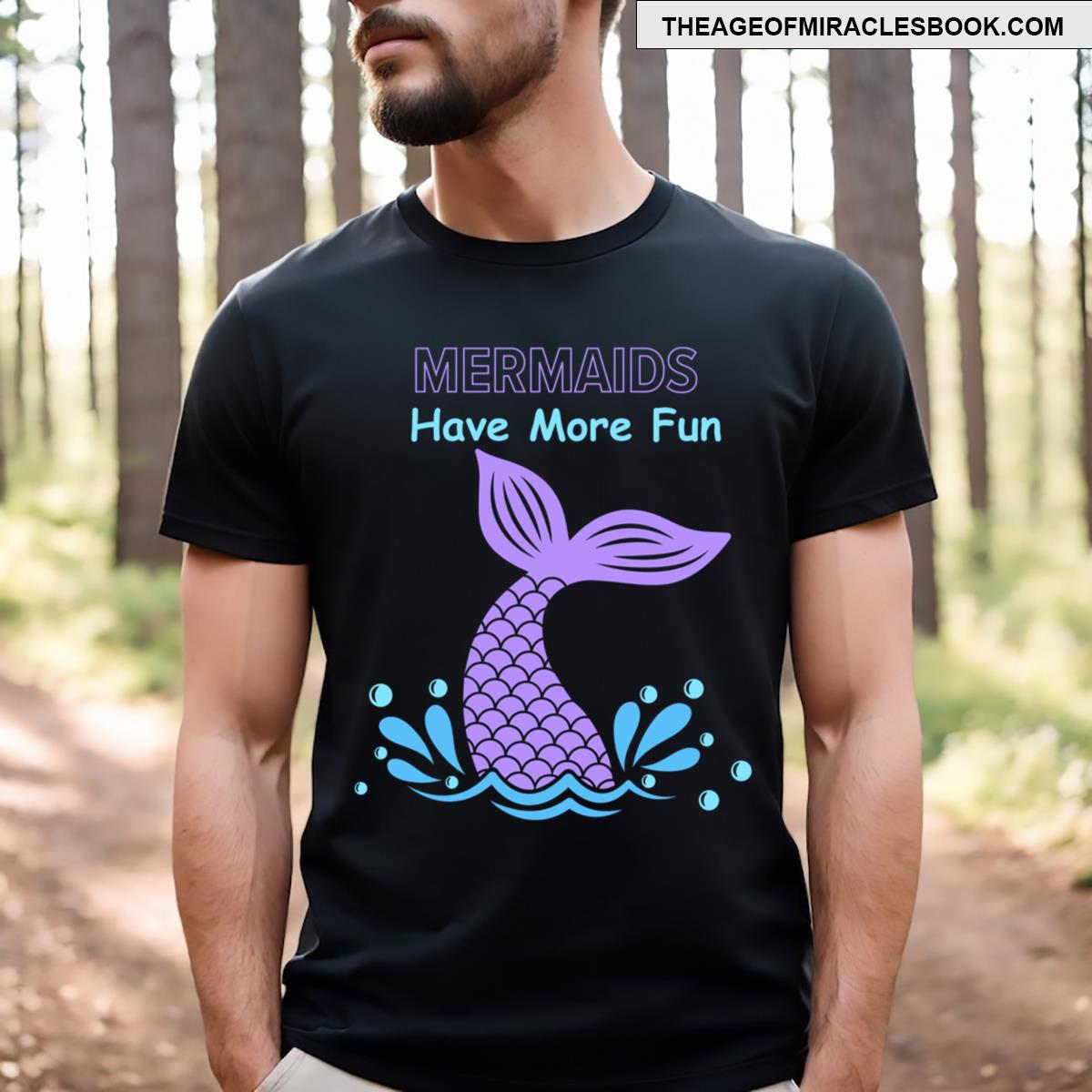Mermaids Have More Fun T-shirt