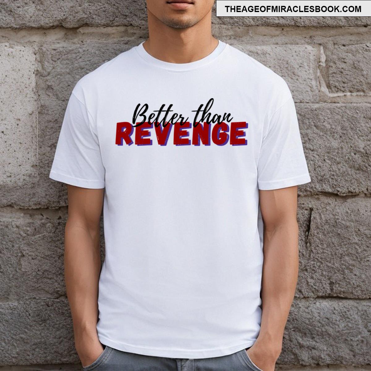Better Than Revenge T-shirt