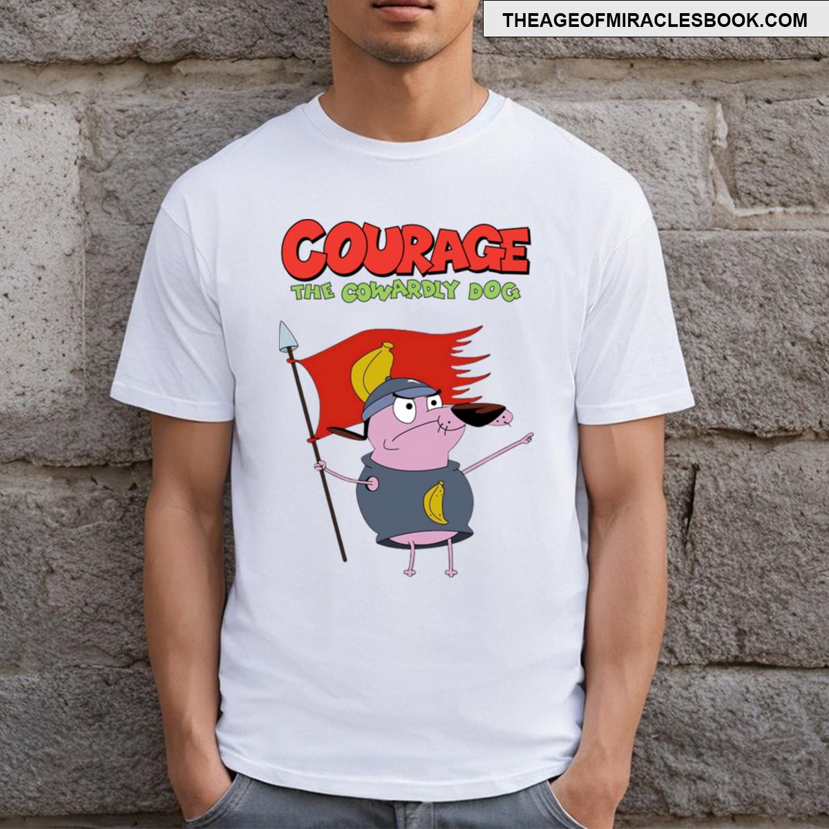 All You Need Is Courage T-shirt