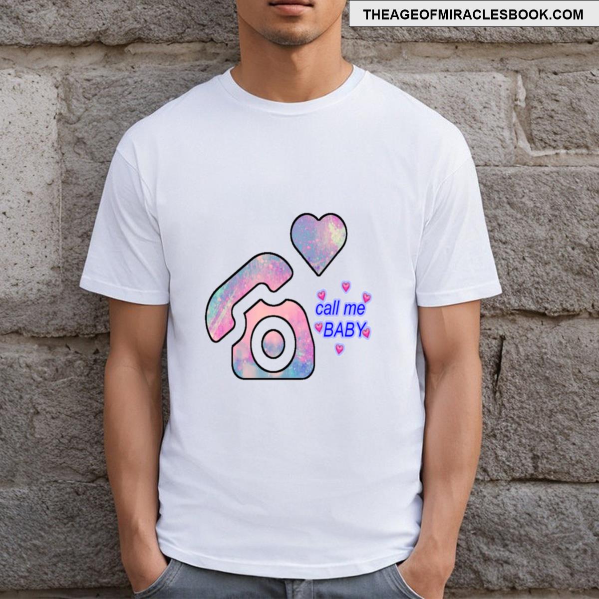 Call Me Baby Please T-shirt