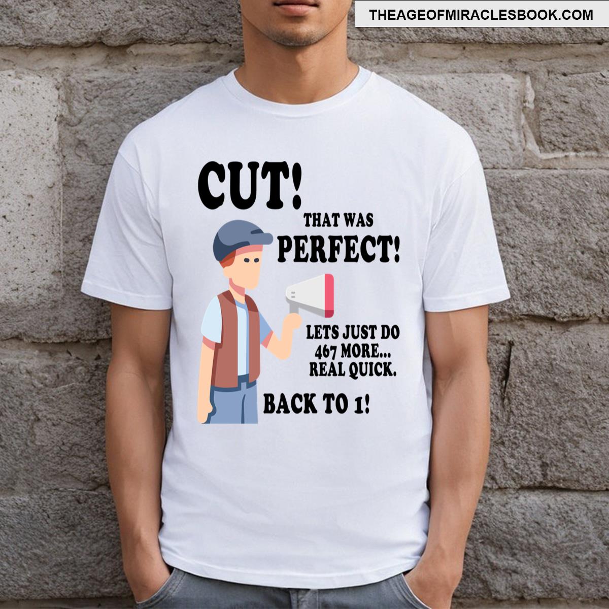 Director Always Wants One More Take T-shirt