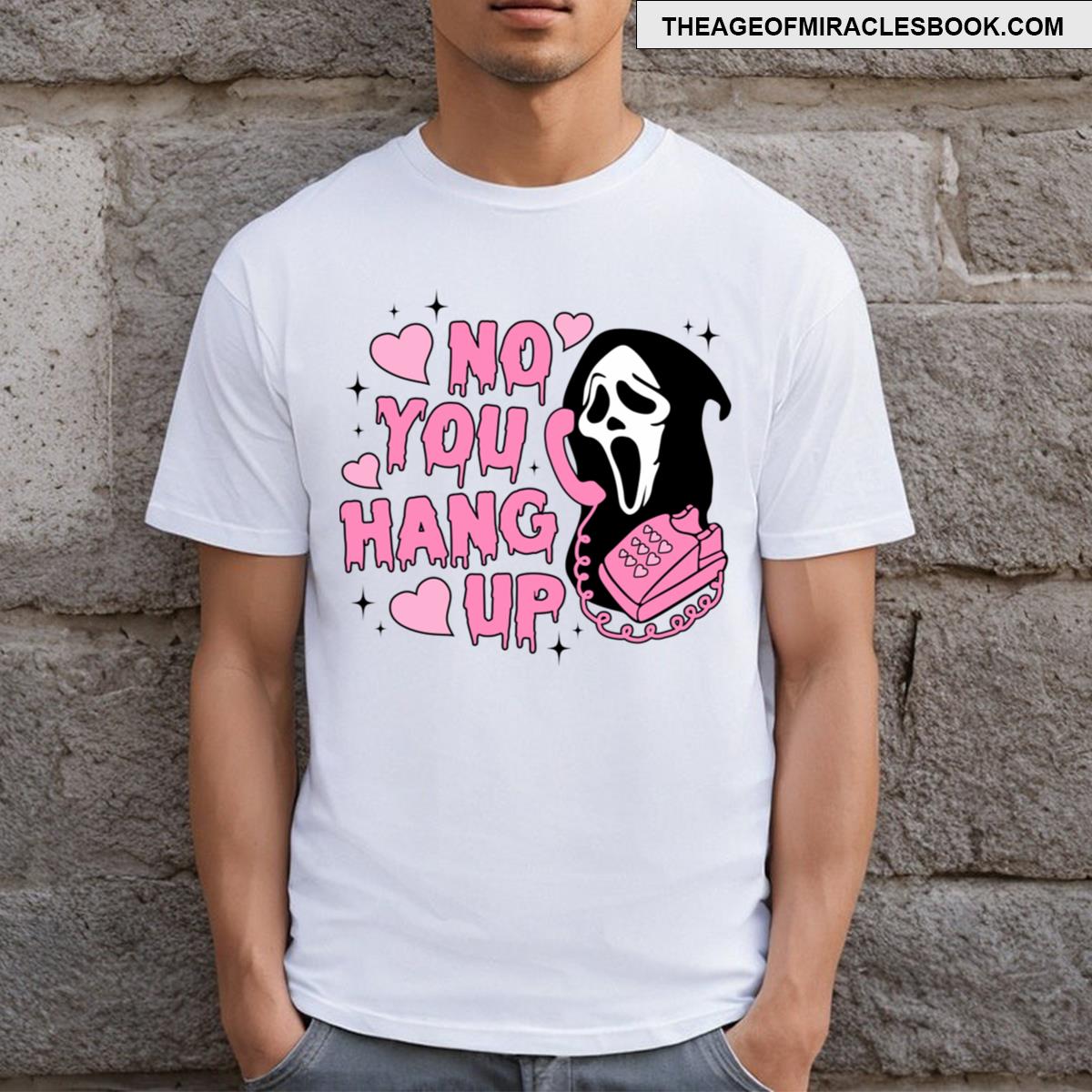 No You Hang Up Scream T-shirt