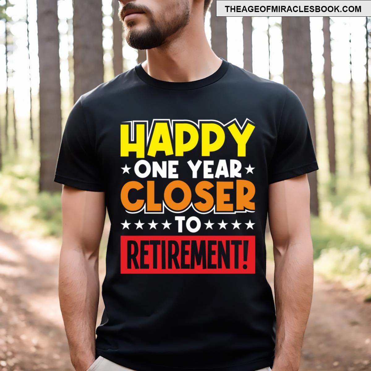 Happy One Year Closer To Retirement Pullover T-shirt