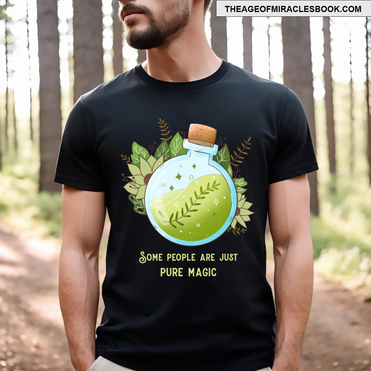 Some People Are Just Pure Magic T-shirt