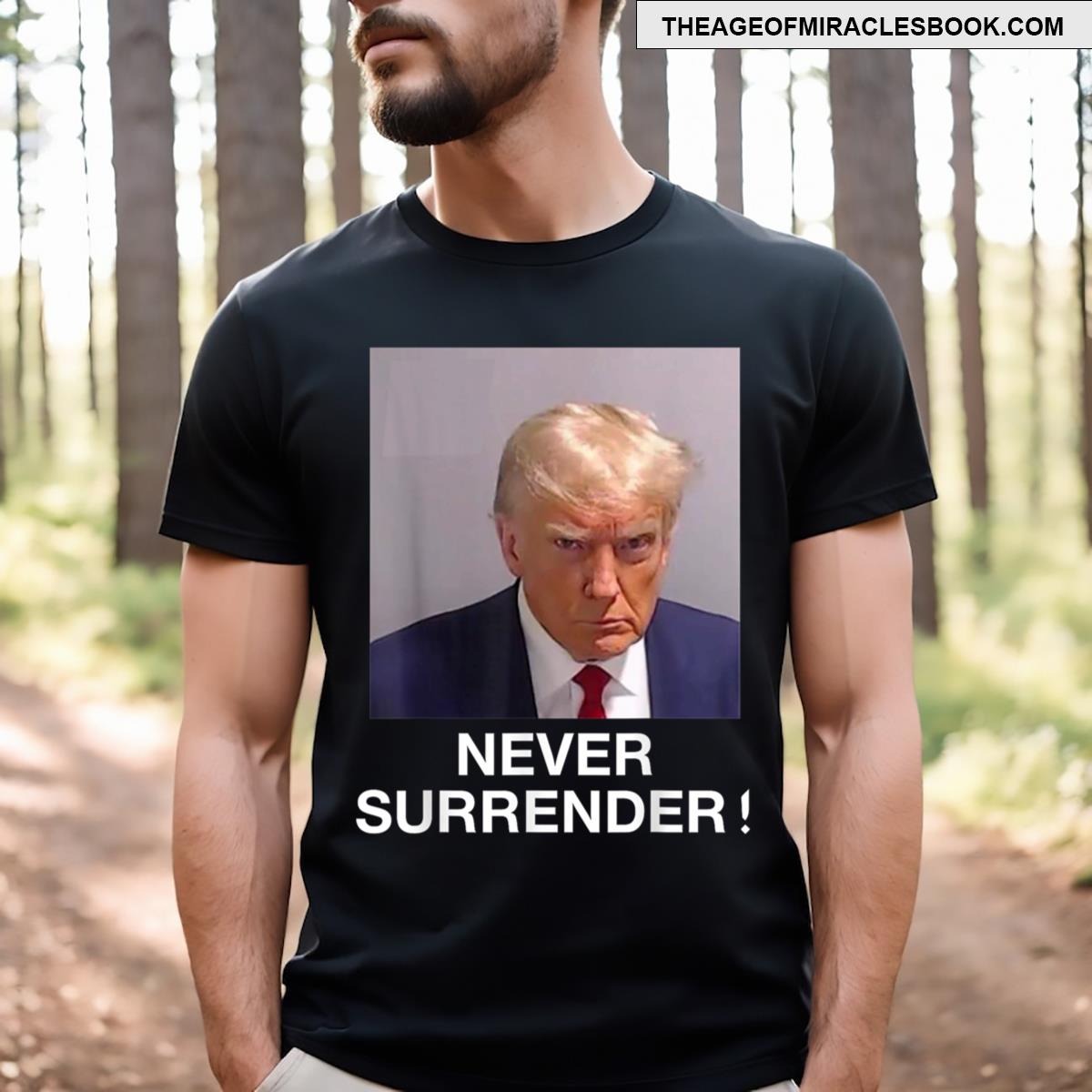 Trump Never Surrender T-shirt