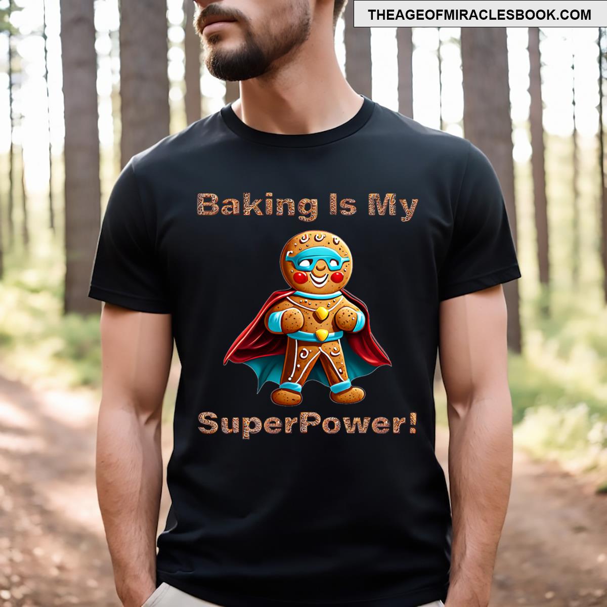 Baking Is My Superpower Gingerbread Man + Baking Superhero T-shirt