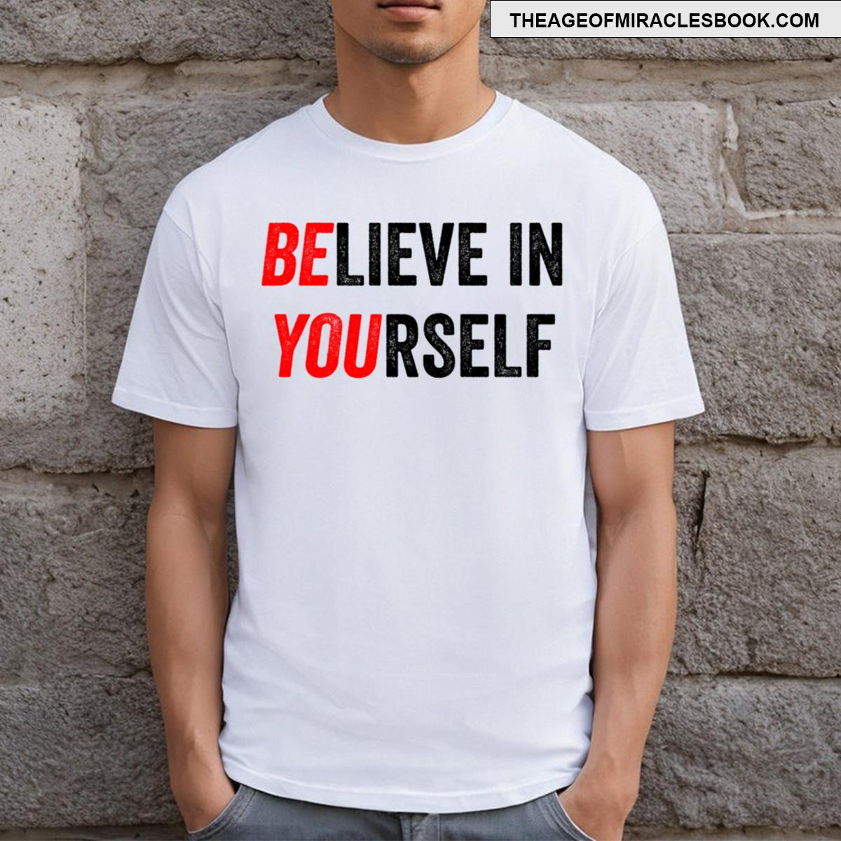 Believe In Yourself T-shirt