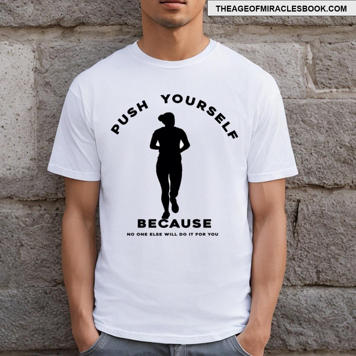 Push Yourself Because No One Else Will Do It For You Essential T-shirt