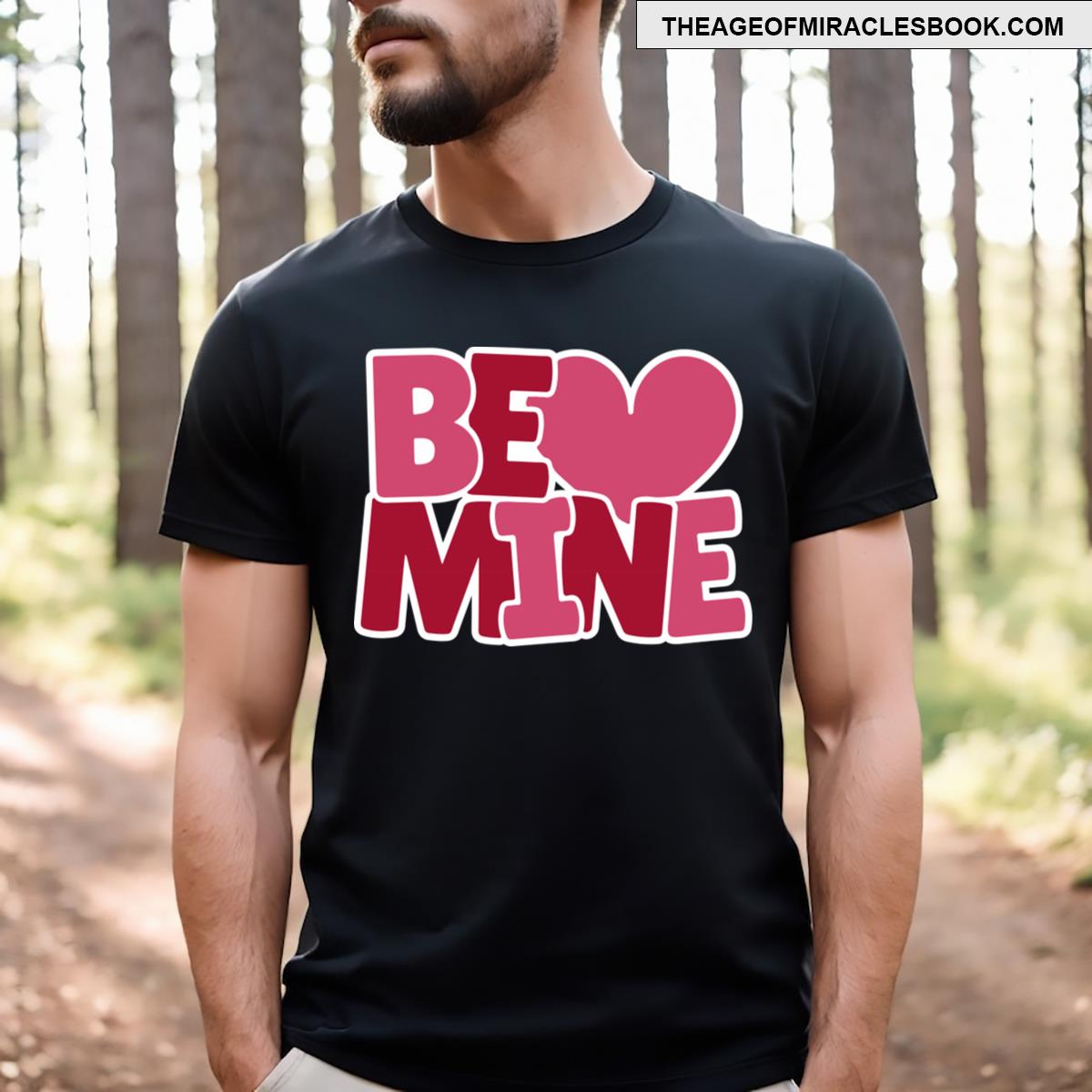 Be Love Mine T-shirt