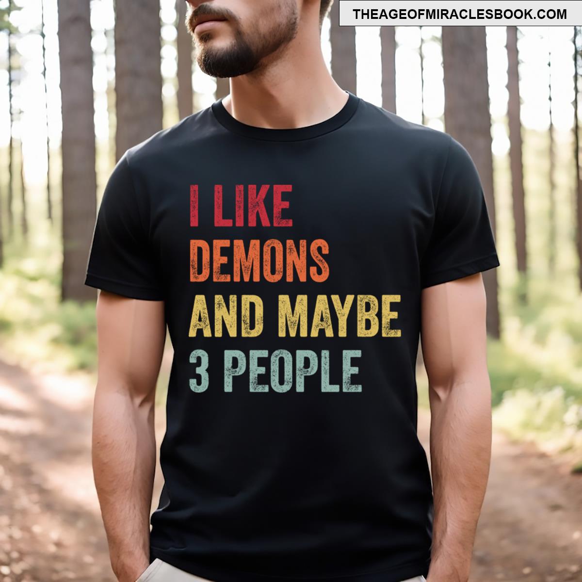 I Like Demons Maybe 3 People T-shirt