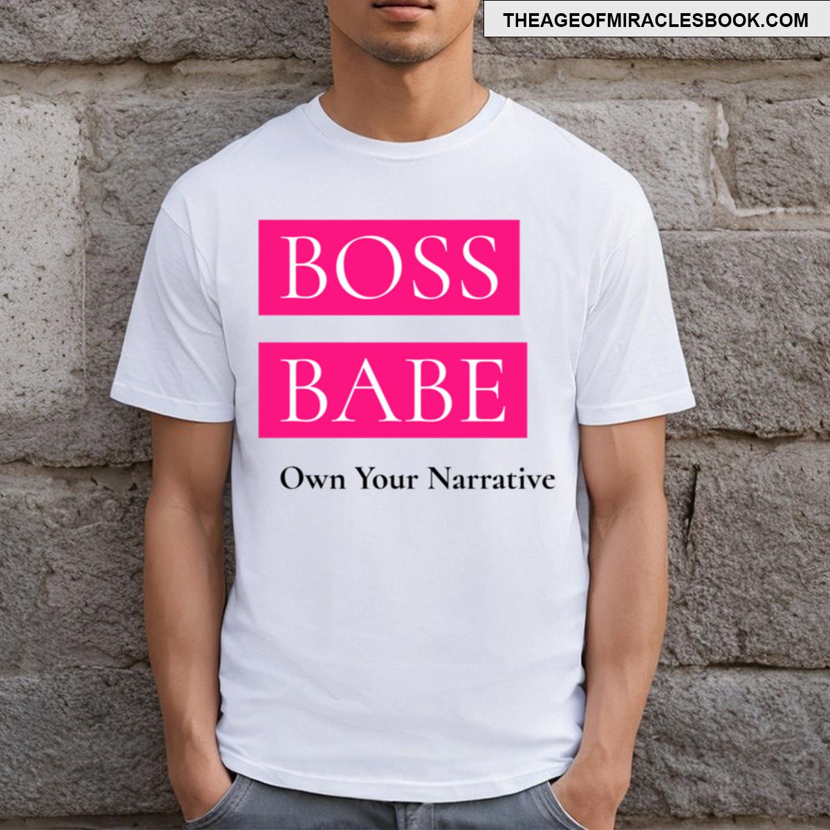 Boss Babe Own Your Narrative T-shirt